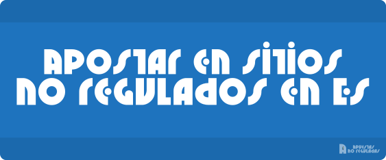 Apuestas no reguladas